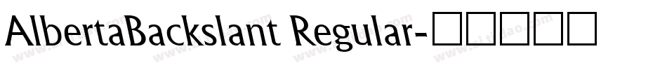 AlbertaBackslant Regular字体转换